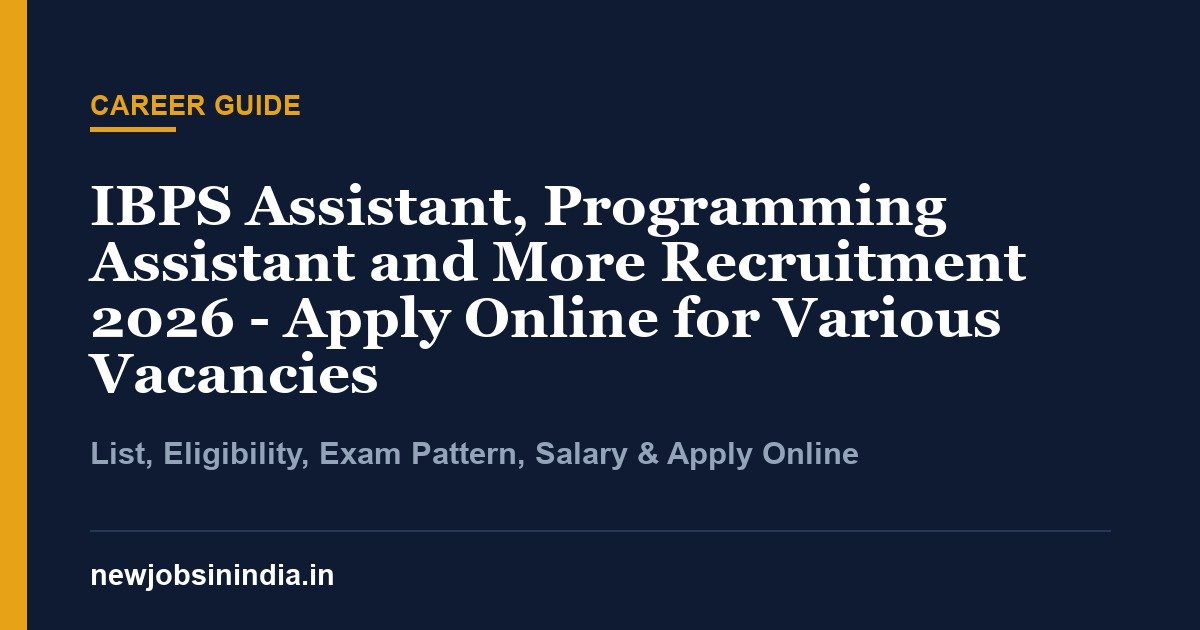 IBPS Assistant, Programming Assistant and More Recruitment 2026 - Apply Online for Various Vacancies