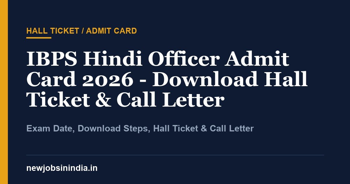 IBPS Hindi Officer Admit Card 2026 - Download Hall Ticket & Call Letter
