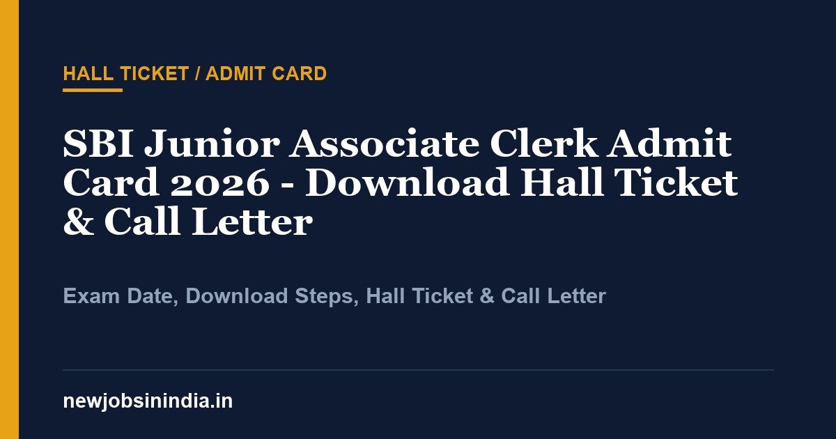 SBI Junior Associate Clerk Admit Card 2026 - Download Hall Ticket & Call Letter