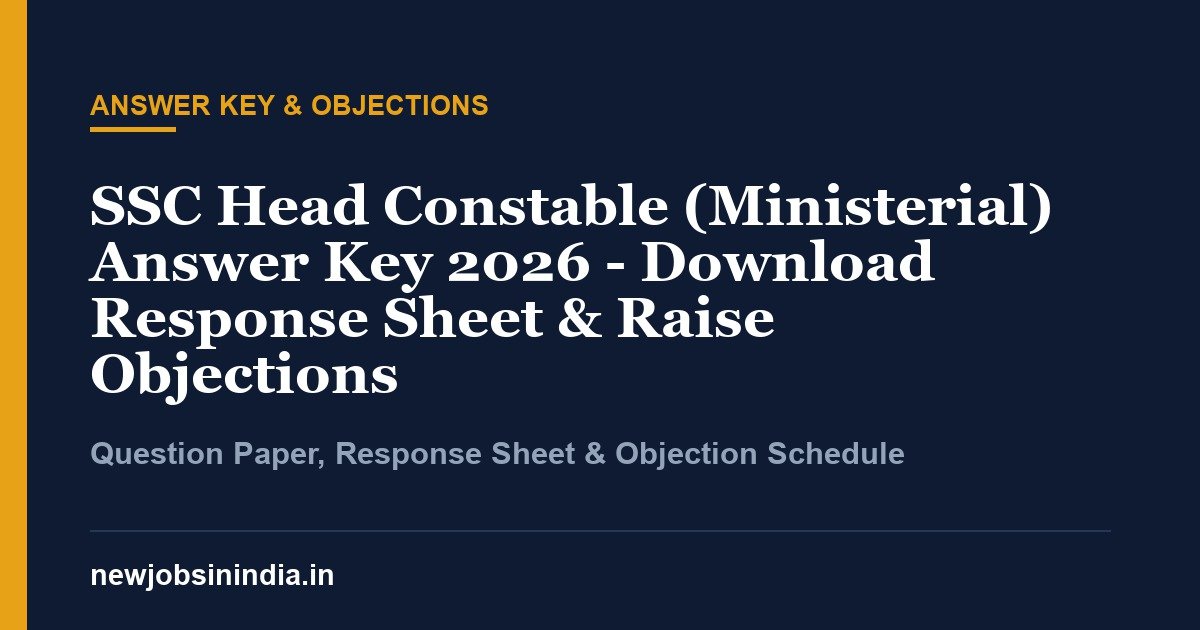 SSC Head Constable (Ministerial) Answer Key 2026 - Download Response Sheet & Raise Objections