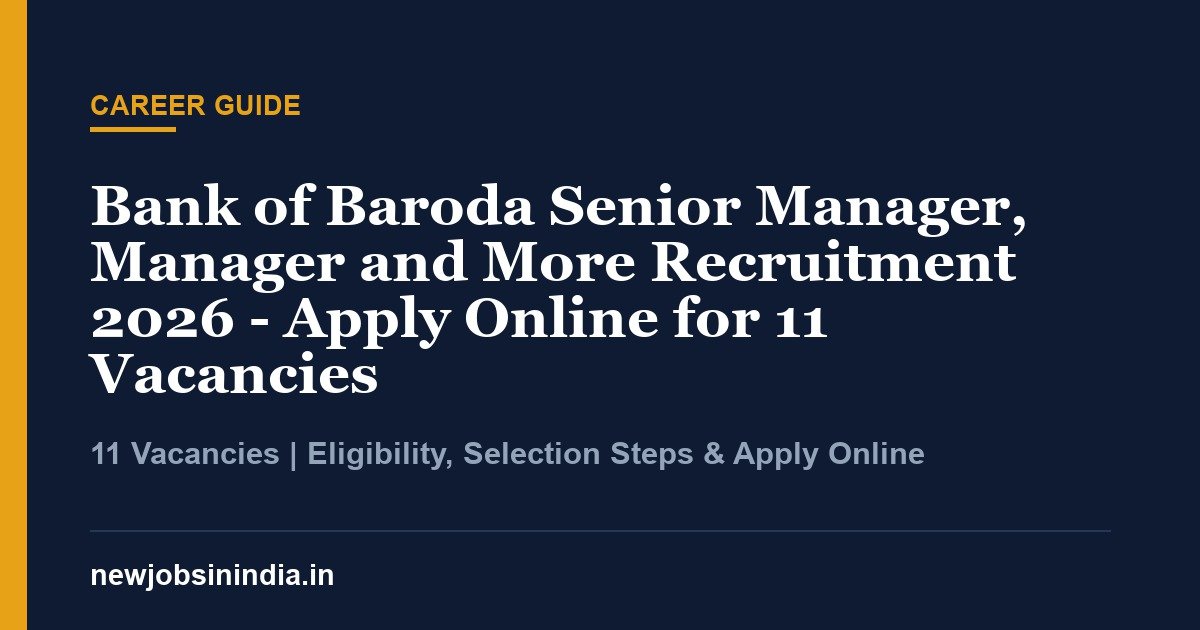 Bank of Baroda Senior Manager, Manager and More Recruitment 2026 - Apply Online for 11 Vacancies