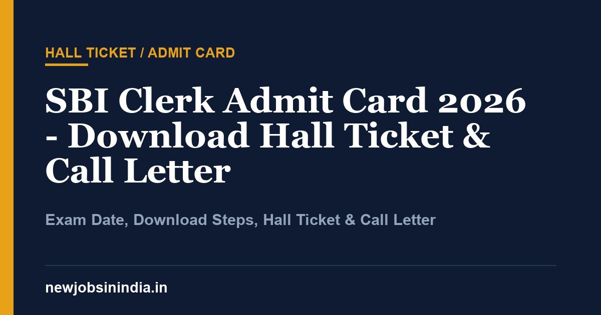 SBI Clerk Admit Card 2026 - Download Hall Ticket & Call Letter