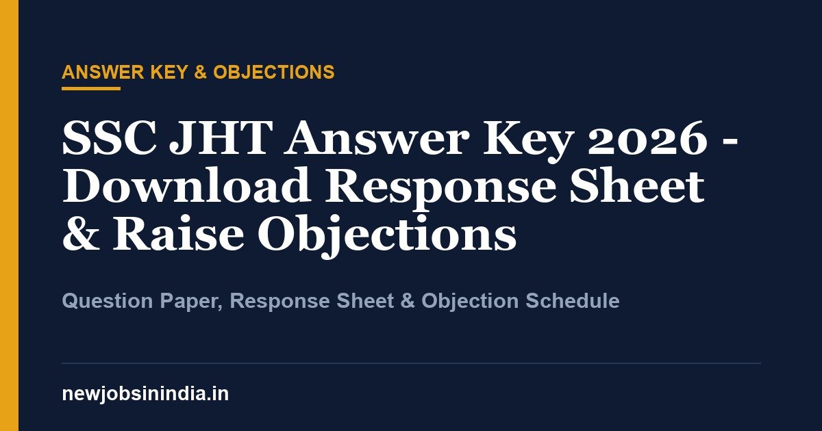 SSC JHT Answer Key 2026 - Download Response Sheet & Raise Objections