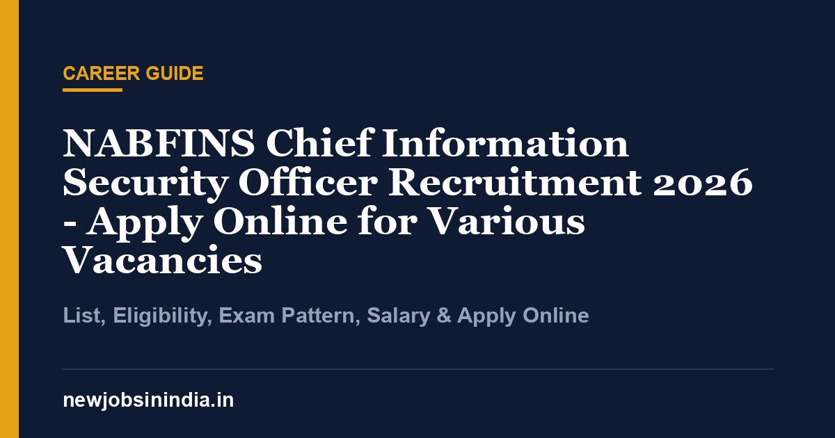 NABFINS Chief Information Security Officer Recruitment 2026 - Apply Online for Various Vacancies